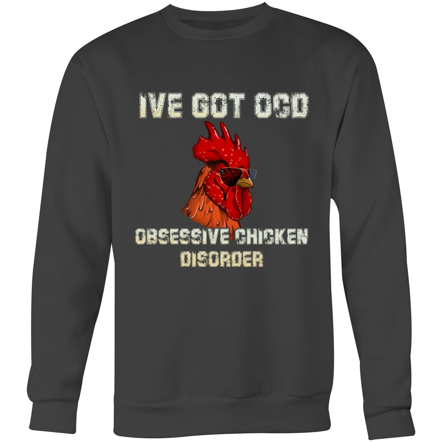 Obsessive Chicken Disorder-Sweatshirt