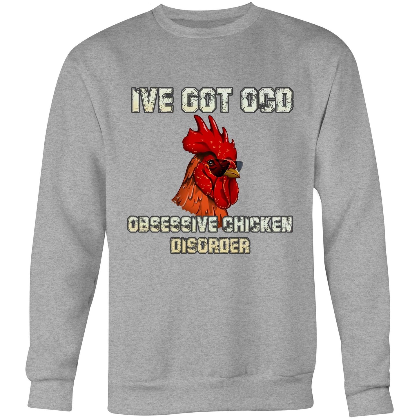 Obsessive Chicken Disorder-Sweatshirt