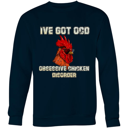 Obsessive Chicken Disorder-Sweatshirt